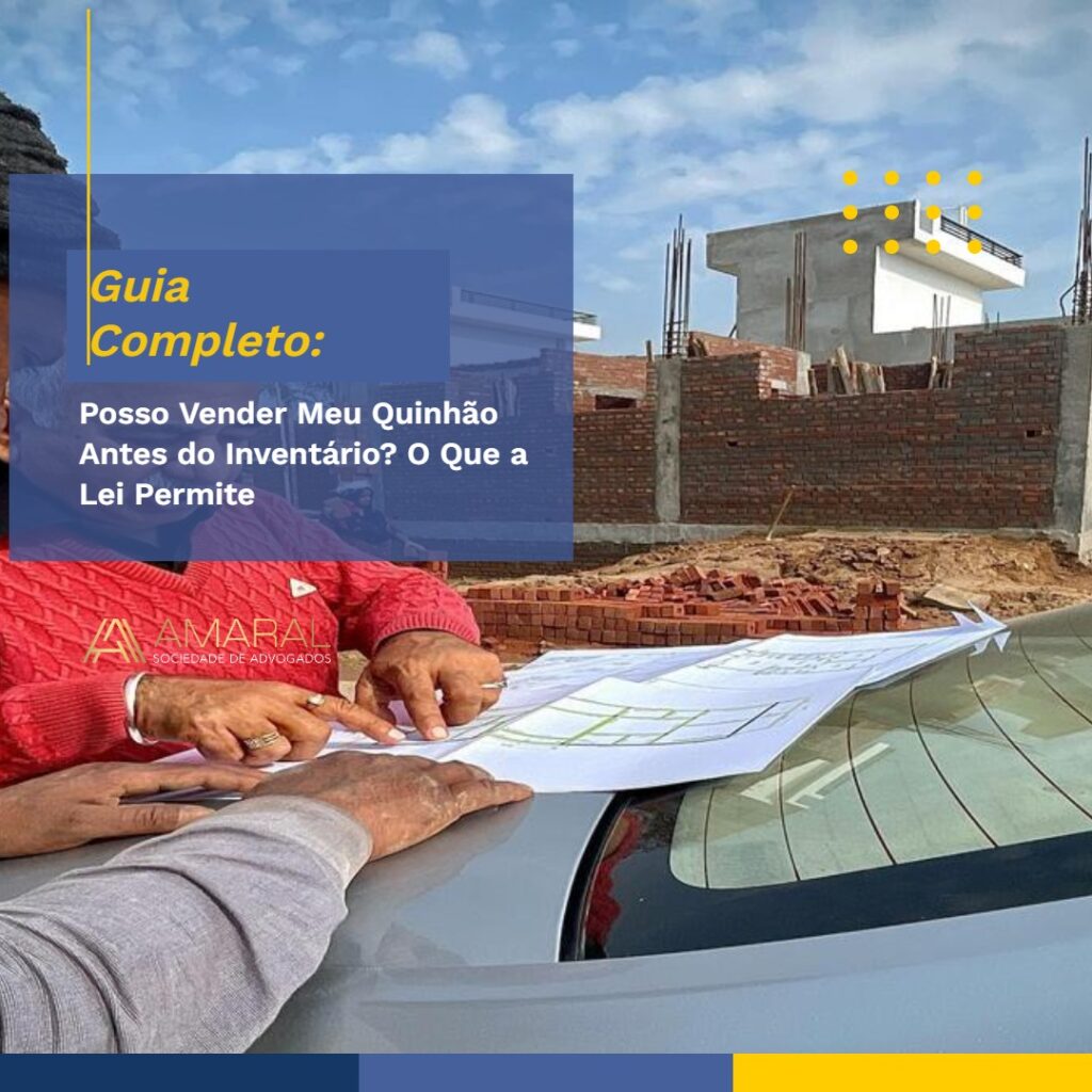 Capa do artigo: Posso Vender Meu Quinhão Antes do Inventário?